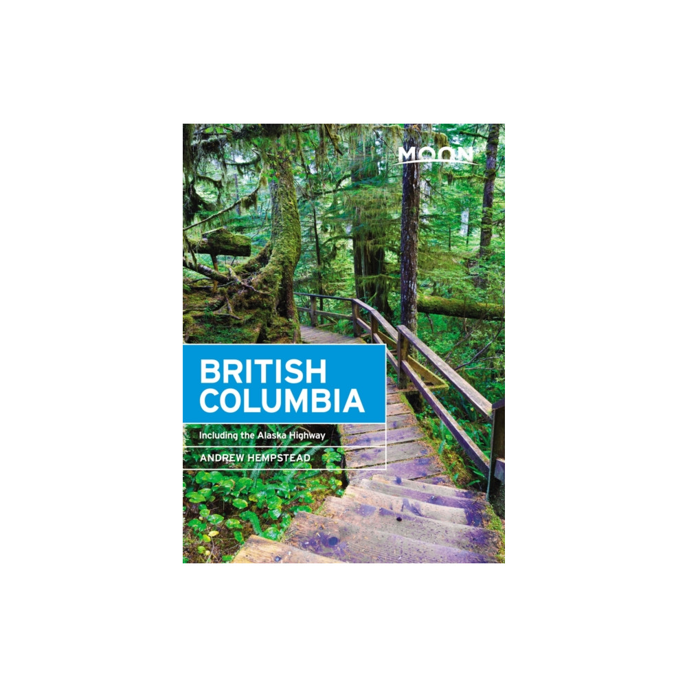 Moon British Columbia (Eleventh Edition) (häftad, english) Avalon Travel Publishing