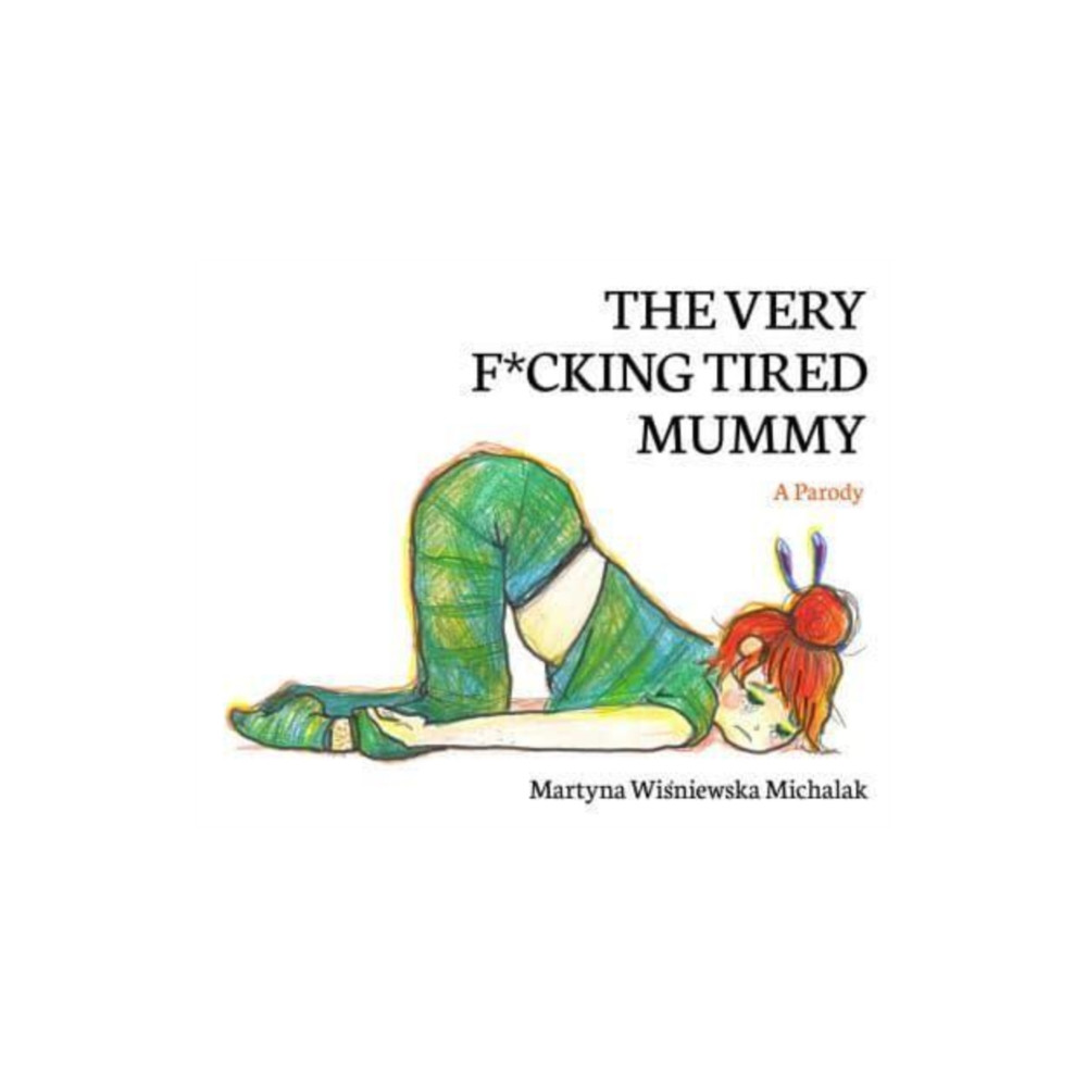 The Very F*cking Tired Mummy (häftad, english) Unbound