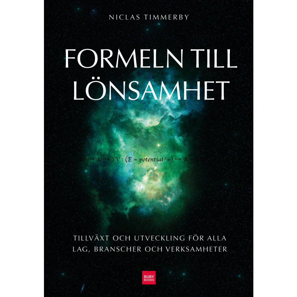 Formeln till lönsamhet : tillväxt och utveckling för alla lag, branscher och verksamheter (häftad) Niclas Timmerby