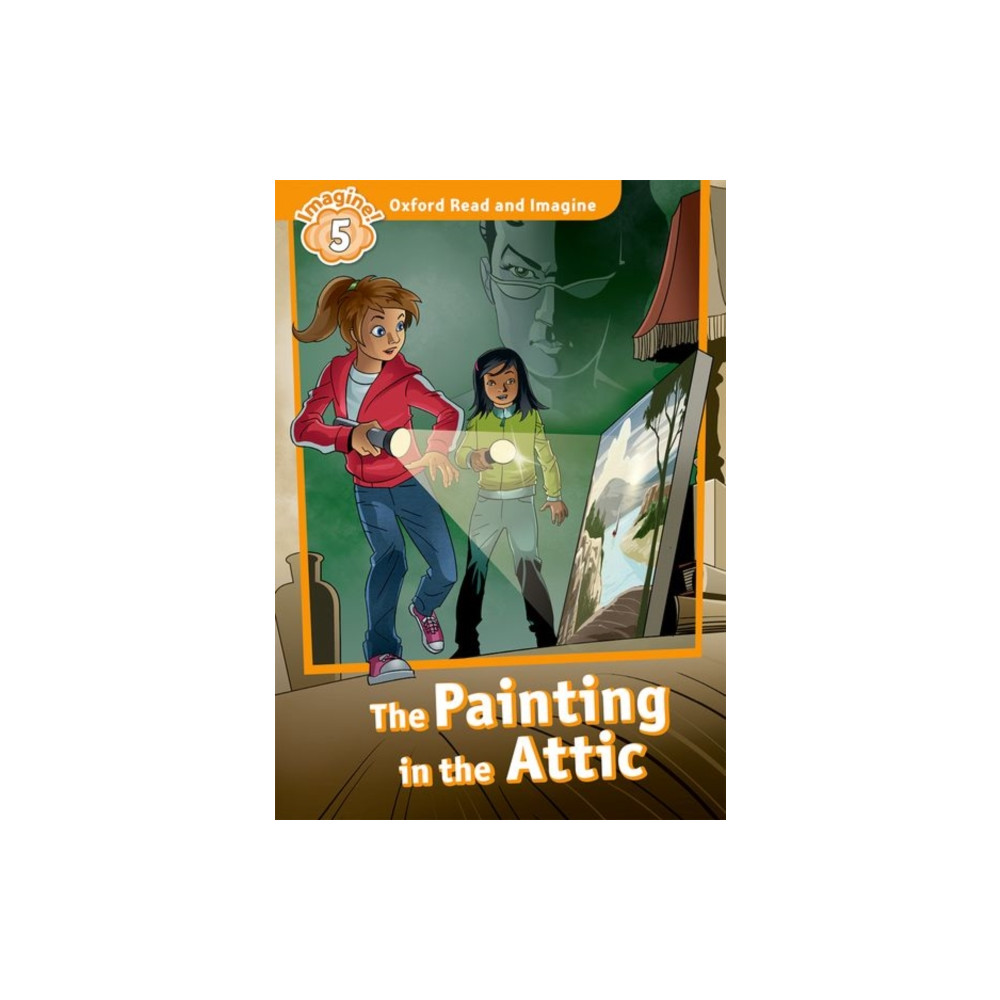 Oxford Read and Imagine: Level 5:: The Painting in the Attic (häftad, english) Oxford University Press