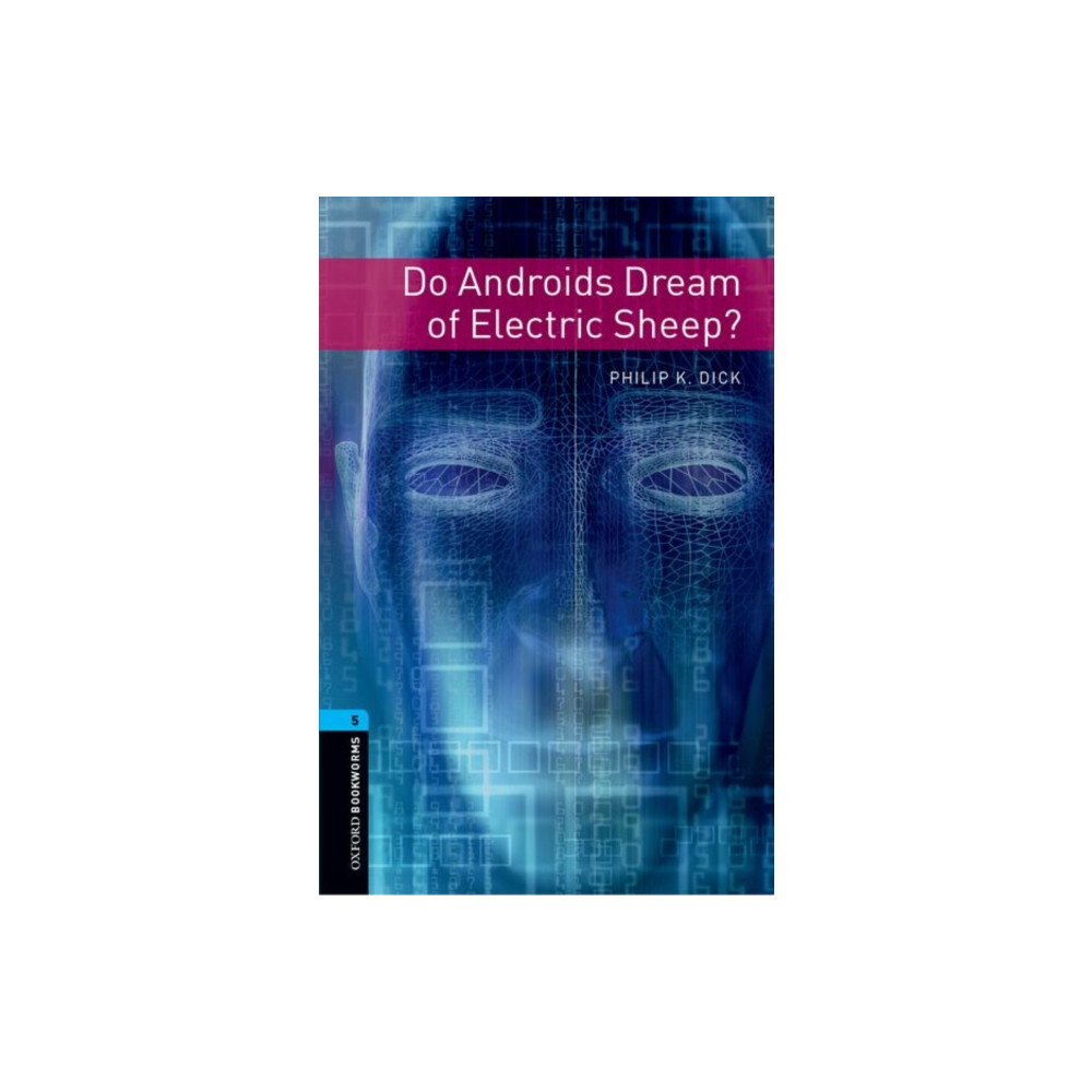 Oxford Bookworms Library: Level 5:: Do Androids Dream of Electric Sheep? (häftad, english) Oxford University Press