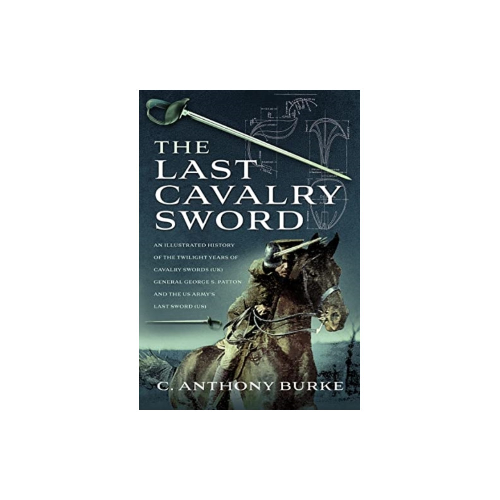 The Last Cavalry Sword (inbunden, english) Pen & Sword Books Ltd