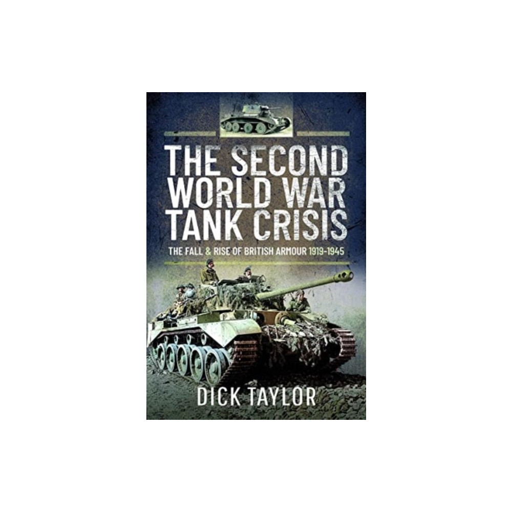 The Second World War Tank Crisis (häftad, english) Pen & Sword Books Ltd