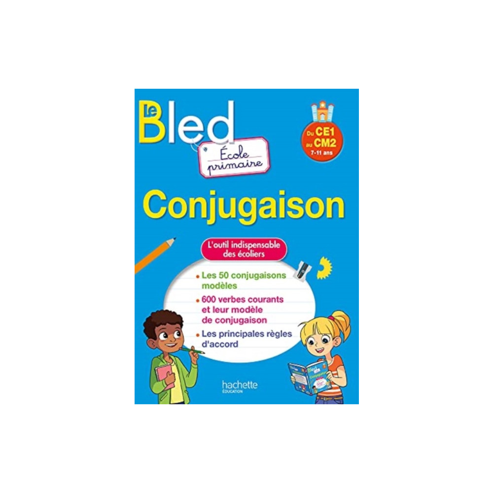 BLED Conjugaison Ecole primaire Du CE1 au CM2 (inbunden, fre) Hachette