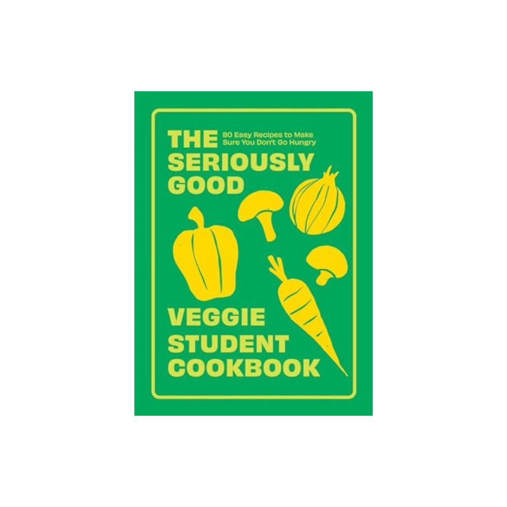 The Seriously Good Veggie Student Cookbook (häftad, english) Quadrille Publishing Ltd