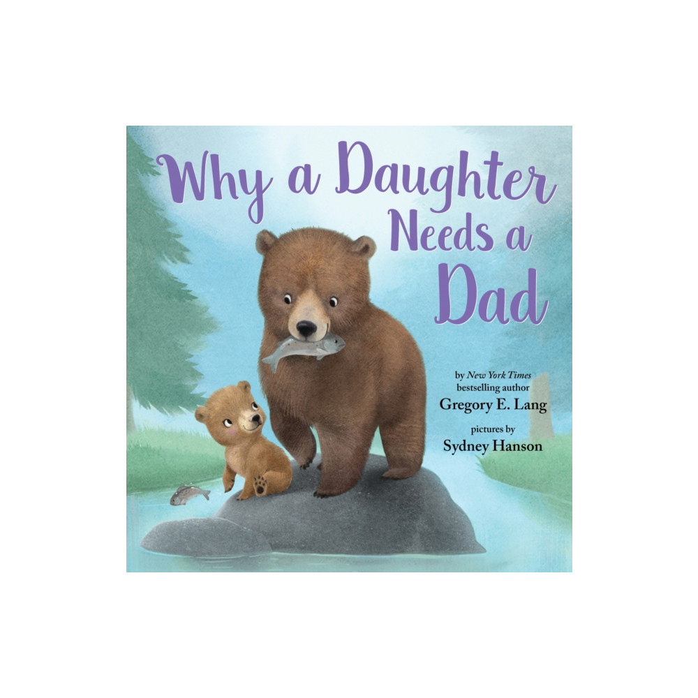 Why a Daughter Needs a Dad (inbunden, english) Sourcebooks, Inc