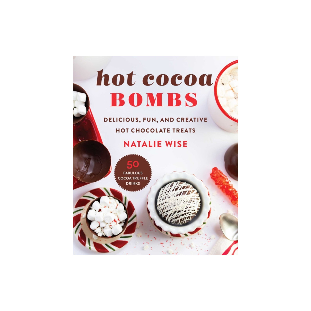 Hot Cocoa Bombs (inbunden, english) Skyhorse Publishing