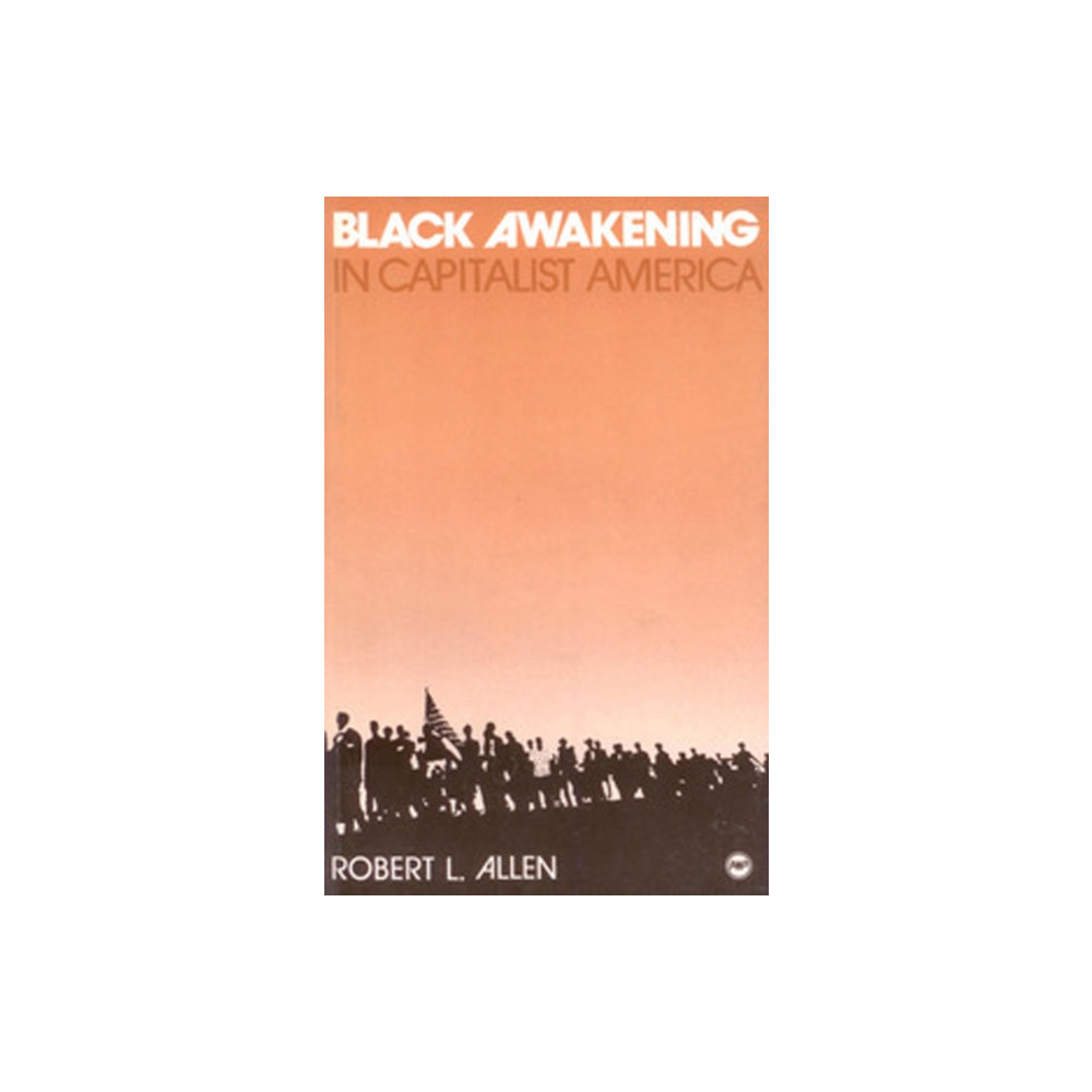 Black Awakening In Capitalist America: An Analytical History (häftad, eng)