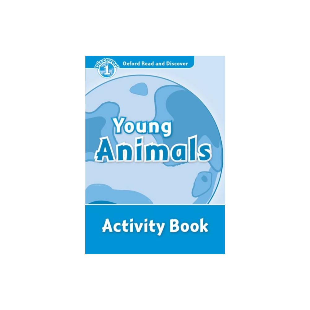 Oxford Read and Discover: Level 1: Young Animals Activity Book (häftad, english) Oxford University Press