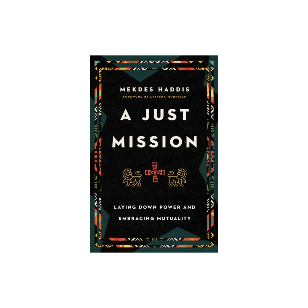 A Just Mission – Laying Down Power and Embracing Mutuality (häftad, english) Intervarsity press
