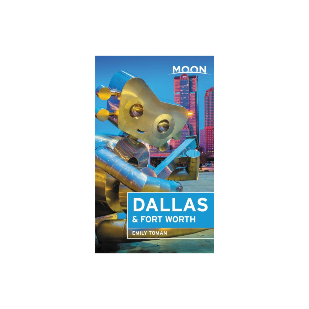Moon Dallas & Fort Worth (Second Edition) (häftad, english) Avalon Travel Publishing