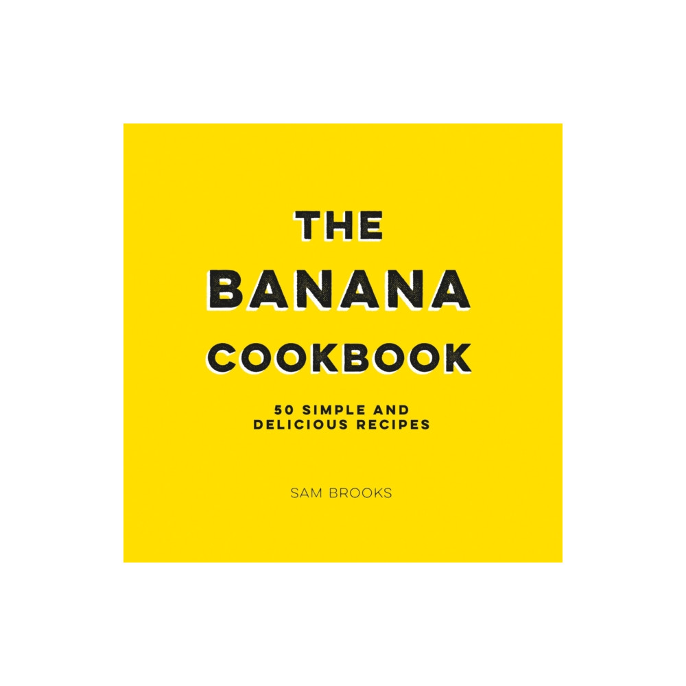The Banana Cookbook (inbunden, english) Octopus publishing group
