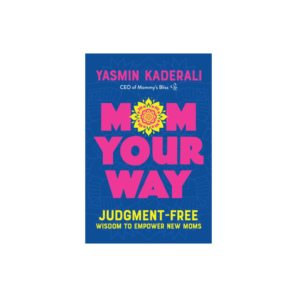 Mom Your Way (häftad, english) Girl Friday Productions