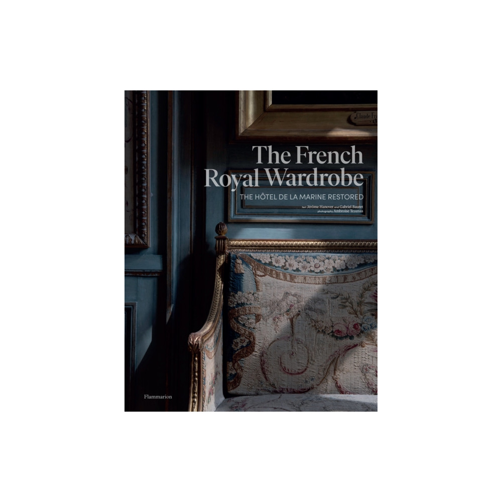The French Royal Wardrobe (inbunden, english) Editions Flammarion
