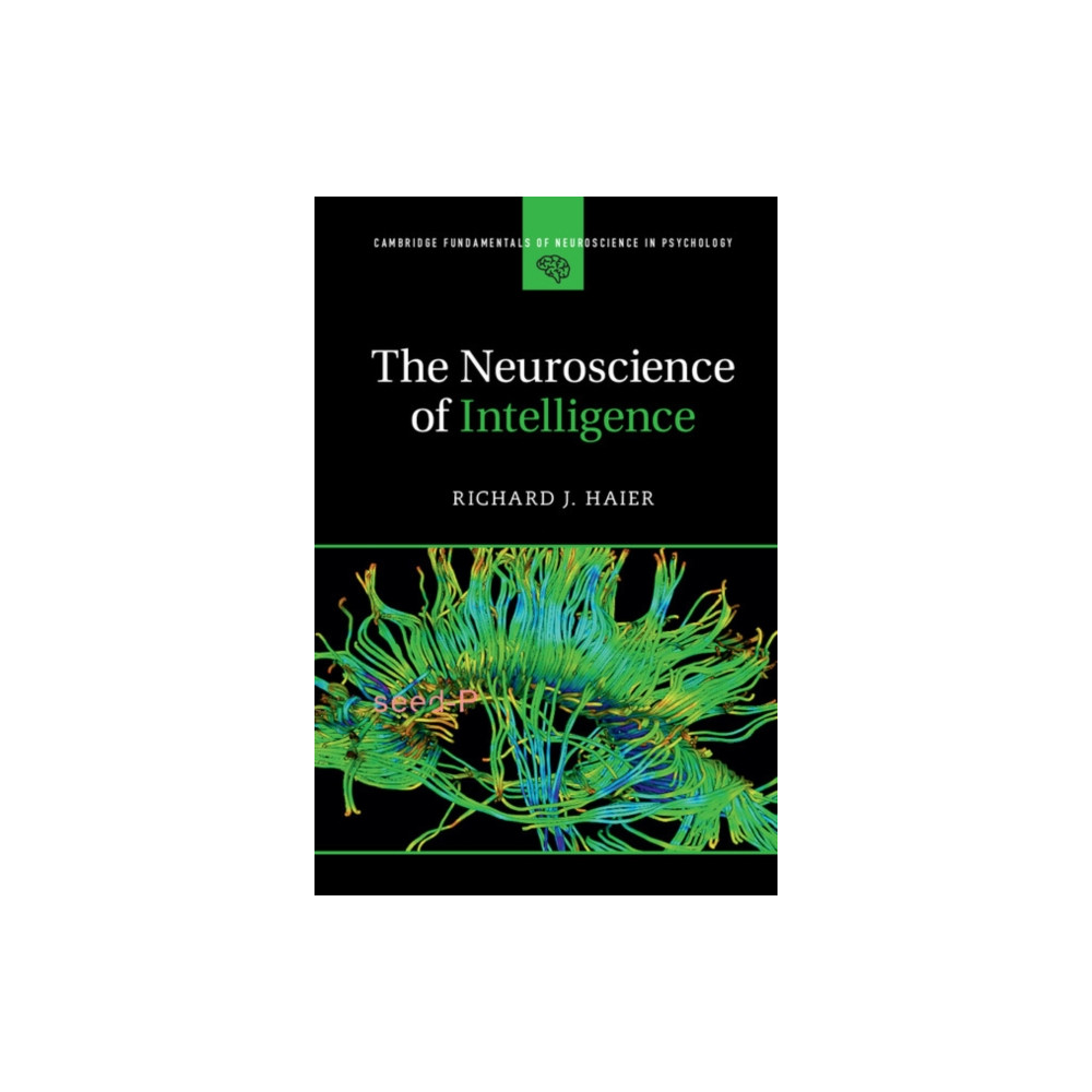 The Neuroscience of Intelligence (häftad, english) Cambridge University Press