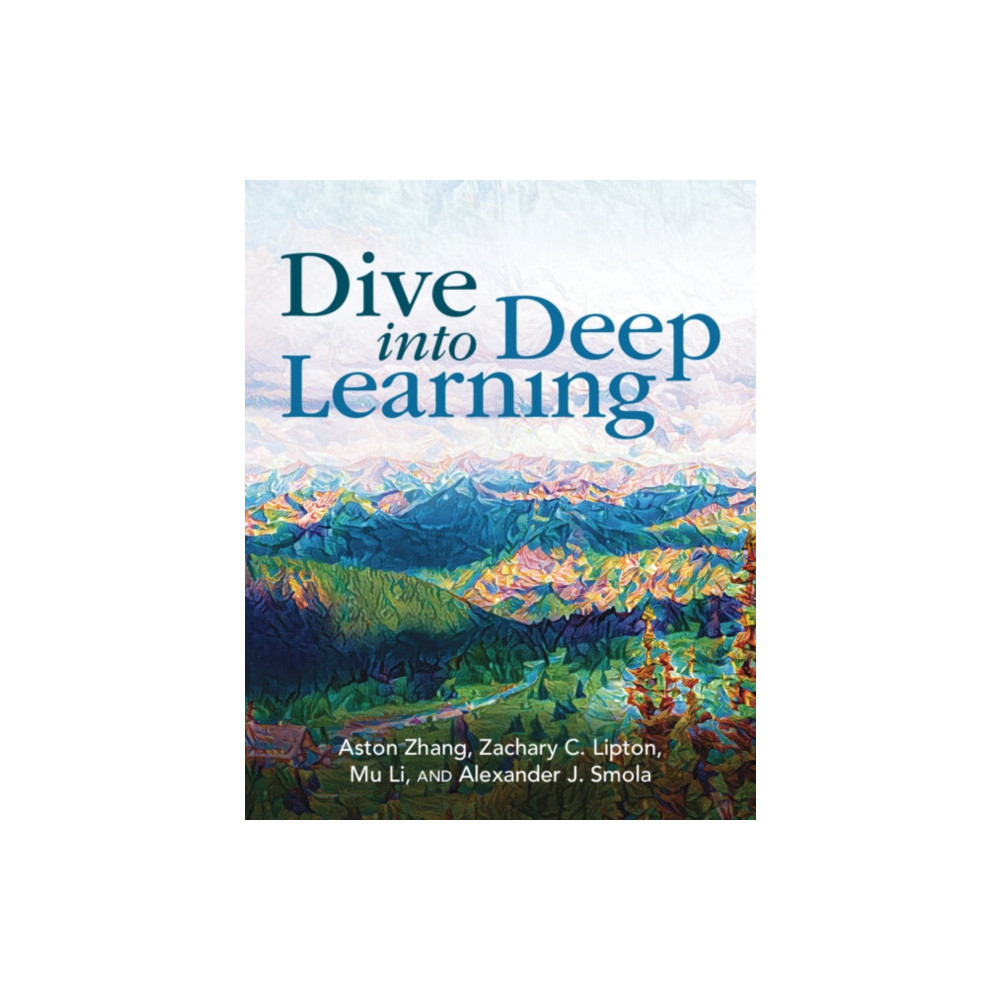 Dive into Deep Learning (häftad, english) Cambridge University Press