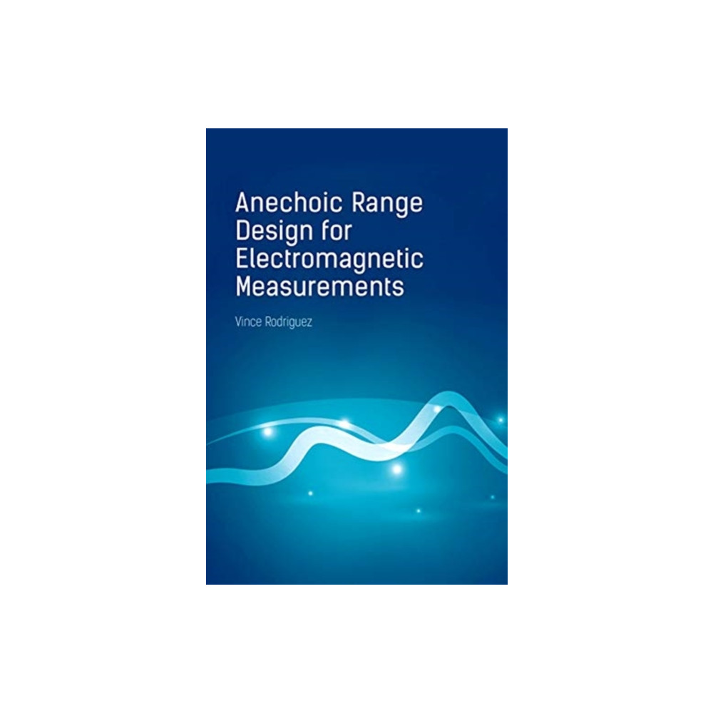 Anechoic Range Design for Electromagnetic Measurements (inbunden, english) Artech House Publishers