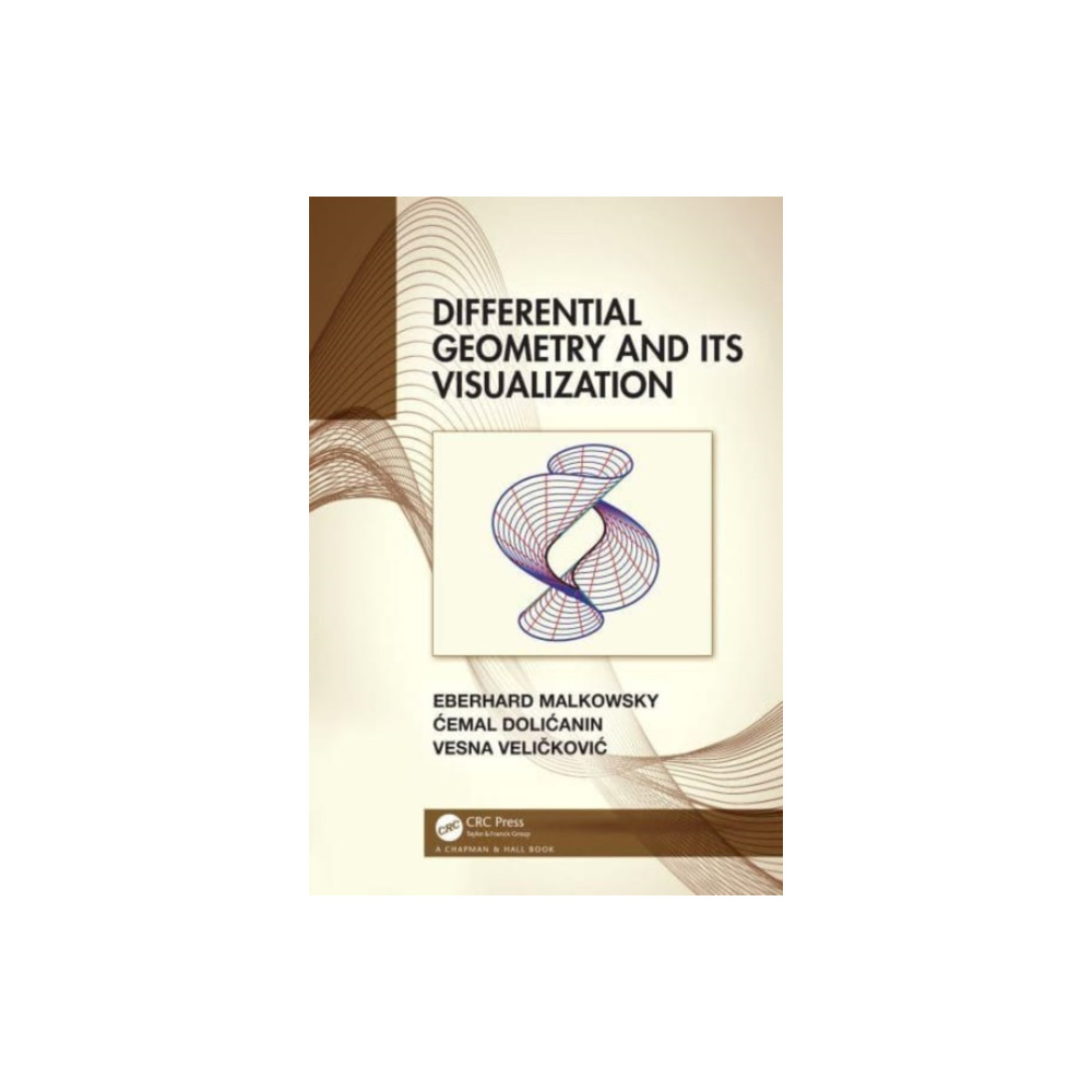 Differential Geometry and Its Visualization (inbunden, english) Taylor & francis ltd