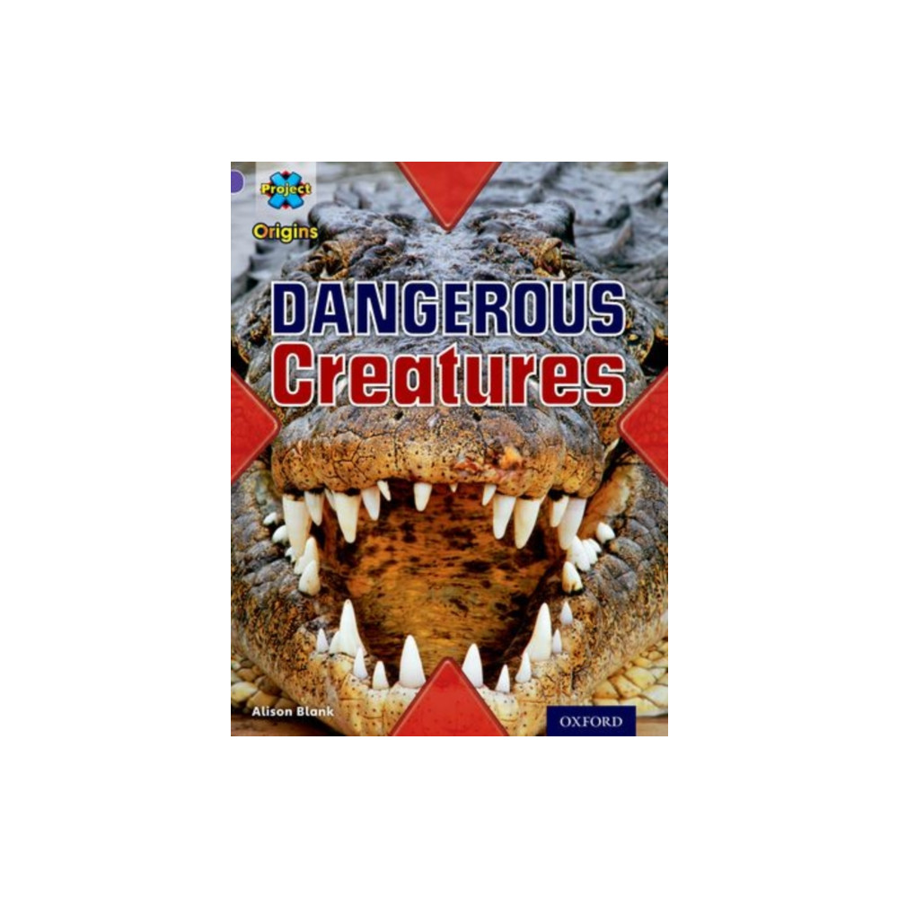 Project X Origins: Purple Book Band, Oxford Level 8: Habitat: Dangerous Creatures (häftad, english) Oxford University Press