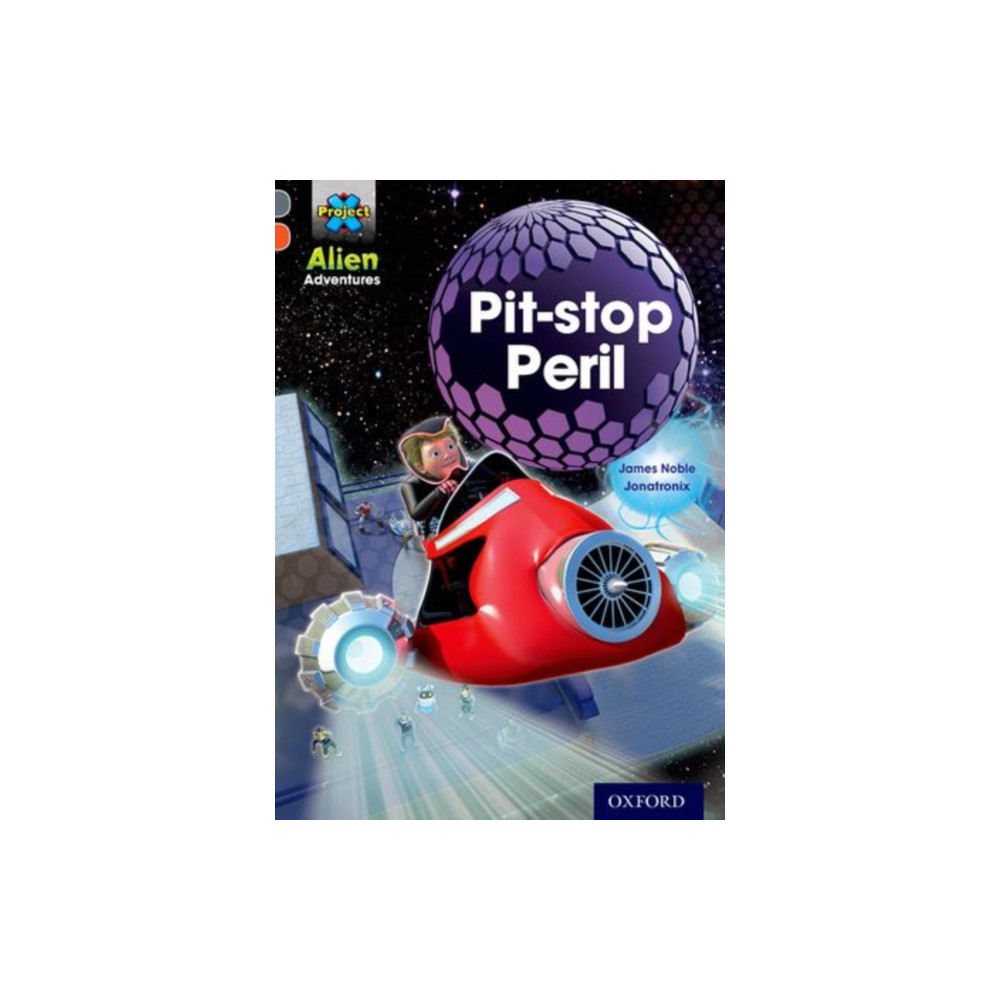 Oxford University Press Project X Alien Adventures: Grey Book Band, Oxford Level 13: Pit-stop Peril (häftad, eng)