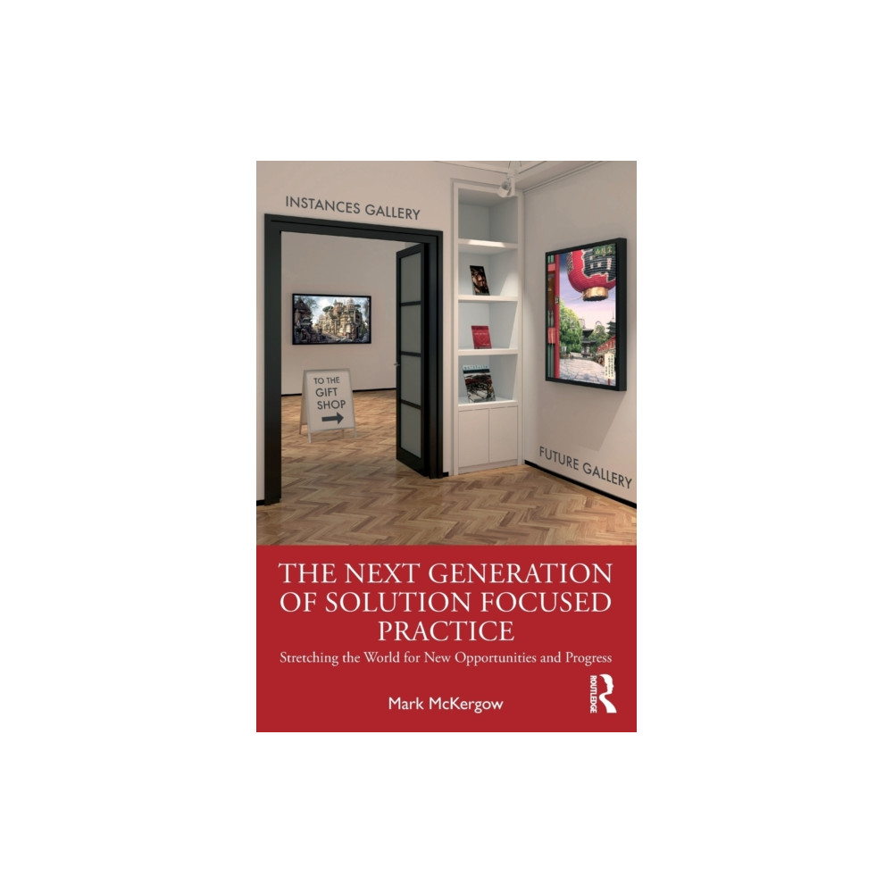 The Next Generation of Solution Focused Practice (häftad, english) Taylor & francis ltd
