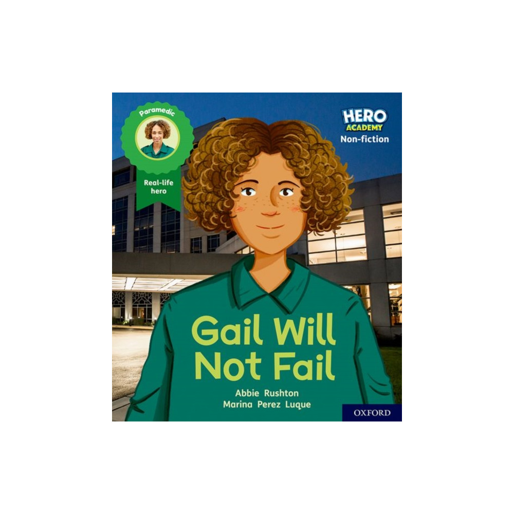 Hero Academy Non-fiction: Oxford Level 3, Yellow Book Band: Gail Will Not Fail (häftad, english) Oxford University Press