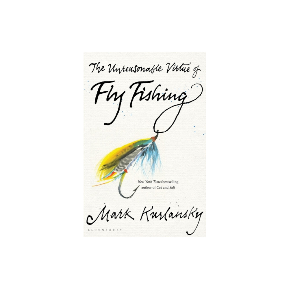 The Unreasonable Virtue of Fly Fishing (inbunden, english) Bloomsbury Publishing USA