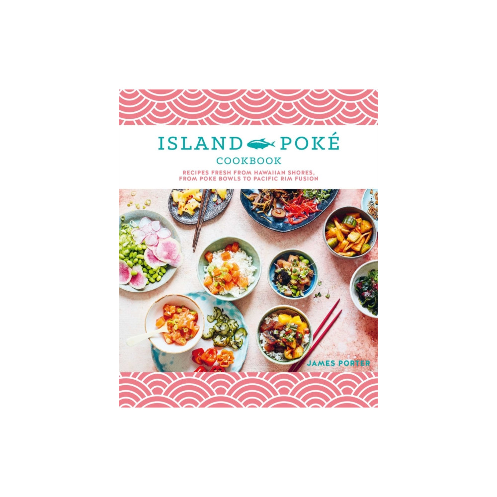The Island Poke Cookbook (inbunden, english) Ryland, Peters & Small Ltd