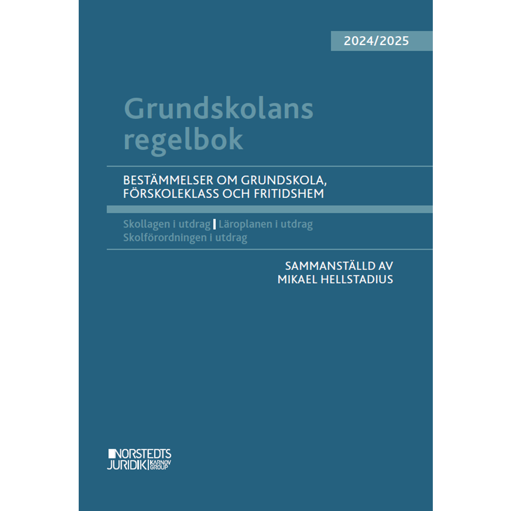 Grundskolans regelbok 2024/25 : bestämmelser om grundskola, förskoleklass och fritidshem (häftad) Mikael Hellstadius