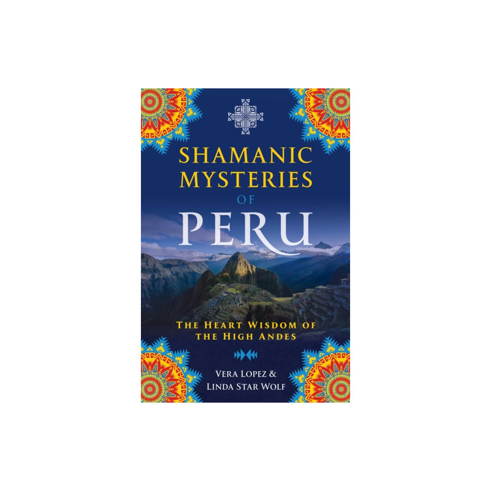 Shamanic Mysteries of Peru (häftad, english) Inner Traditions Bear and Company