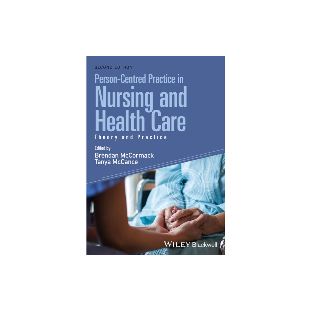 Person-Centred Practice in Nursing and Health Care (häftad, english) John Wiley And Sons Ltd