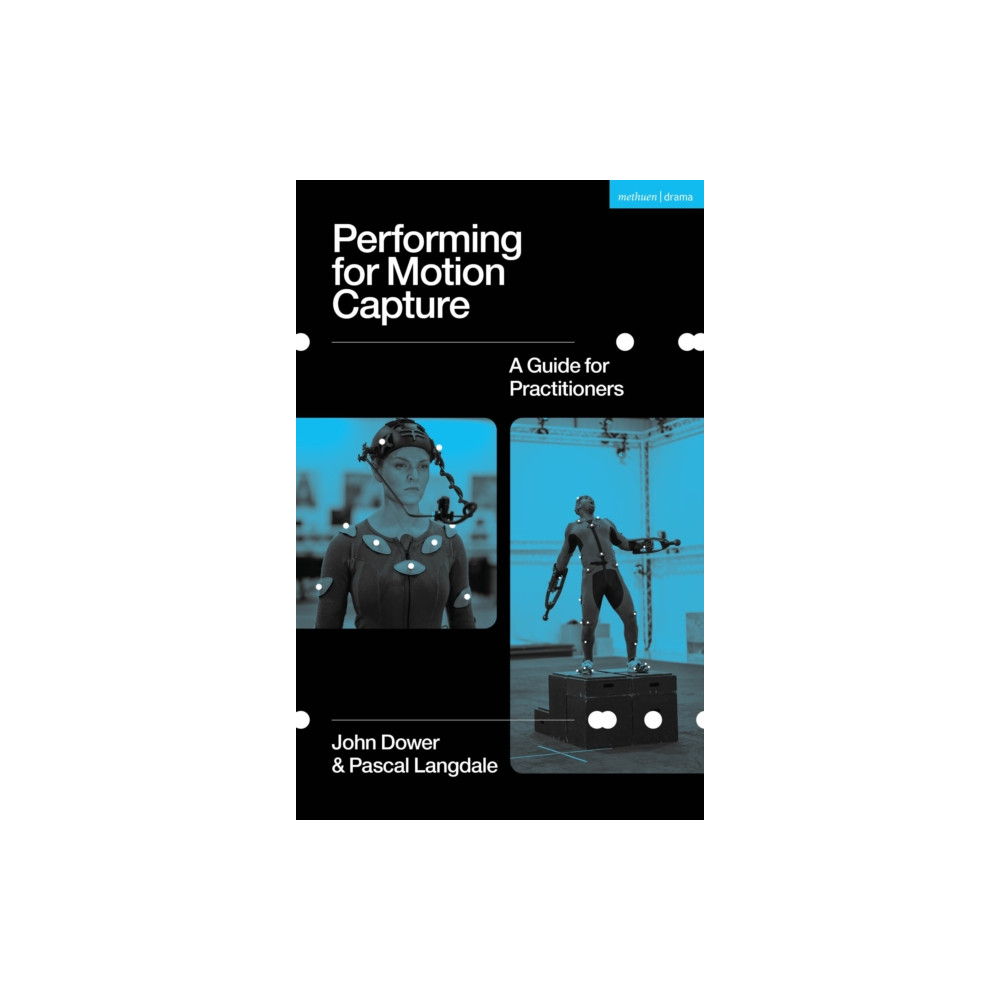 Performing for Motion Capture (häftad, english) Bloomsbury Publishing PLC