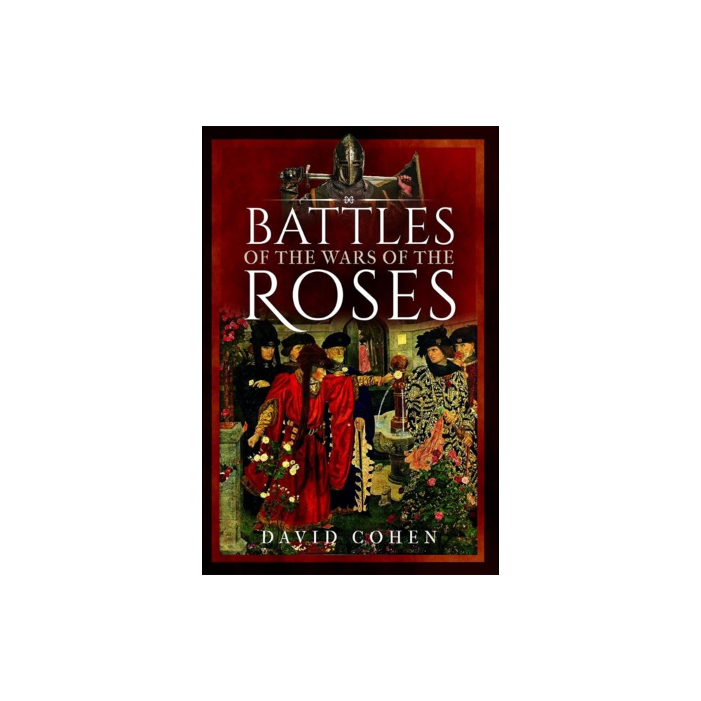 Battles of the Wars of the Roses (inbunden, english) Pen & Sword Books Ltd