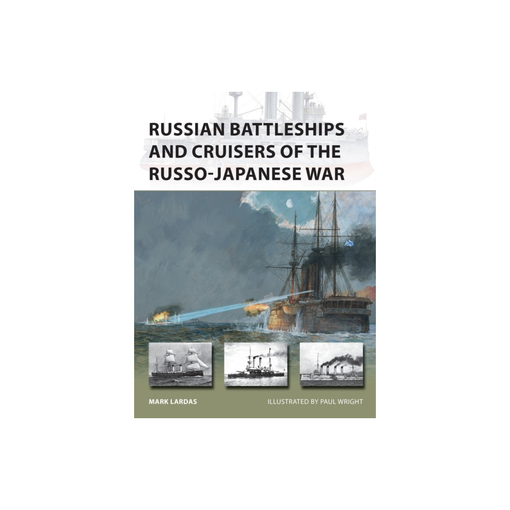 Russian Battleships and Cruisers of the Russo-Japanese War (häftad, english) Bloomsbury Publishing PLC