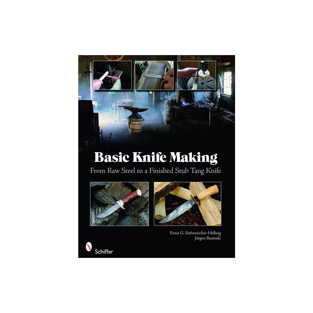 Basic knife making - from raw steel to a finished stub tang knife (häftad, english) Jurgen Rosinski
