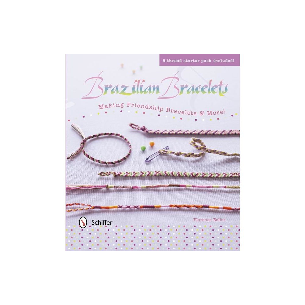 Brazilian bracelets: making friendship bracelets & more (inbunden, english) Florence Bellot
