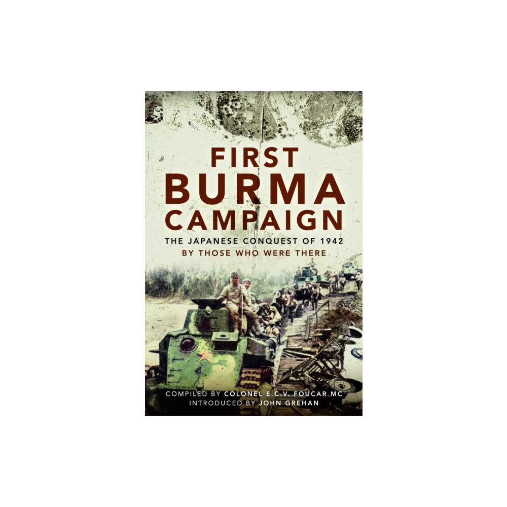 First Burma Campaign (häftad, english) Pen & Sword Books Ltd