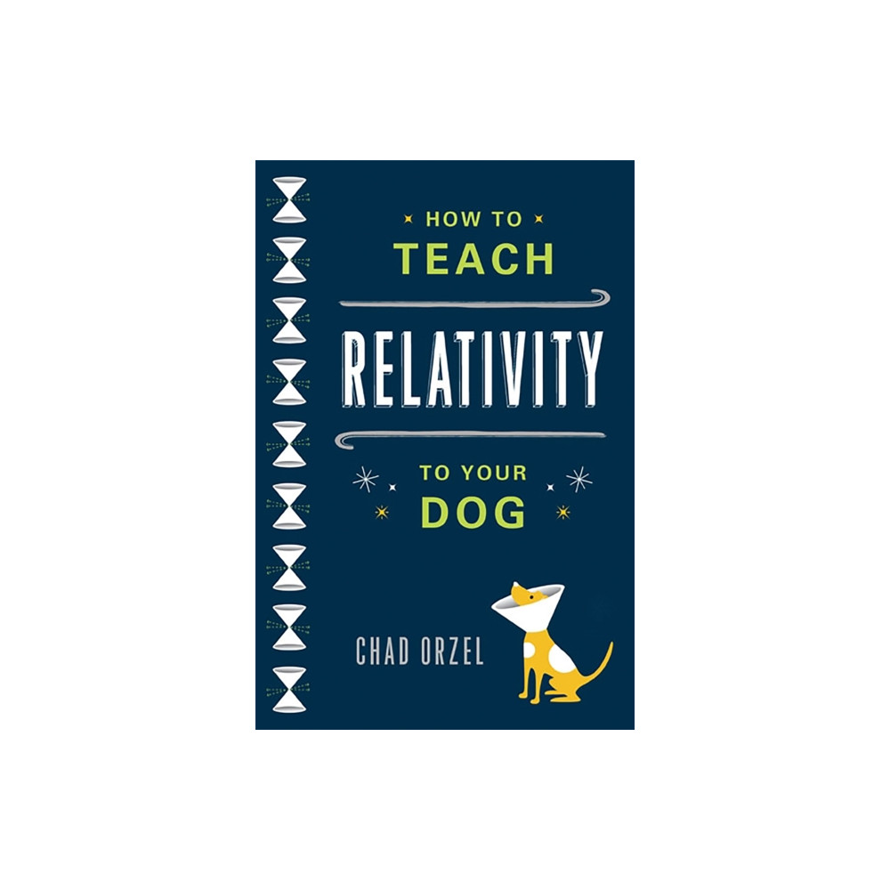How to Teach Relativity to Your Dog (häftad, english) Basic Books