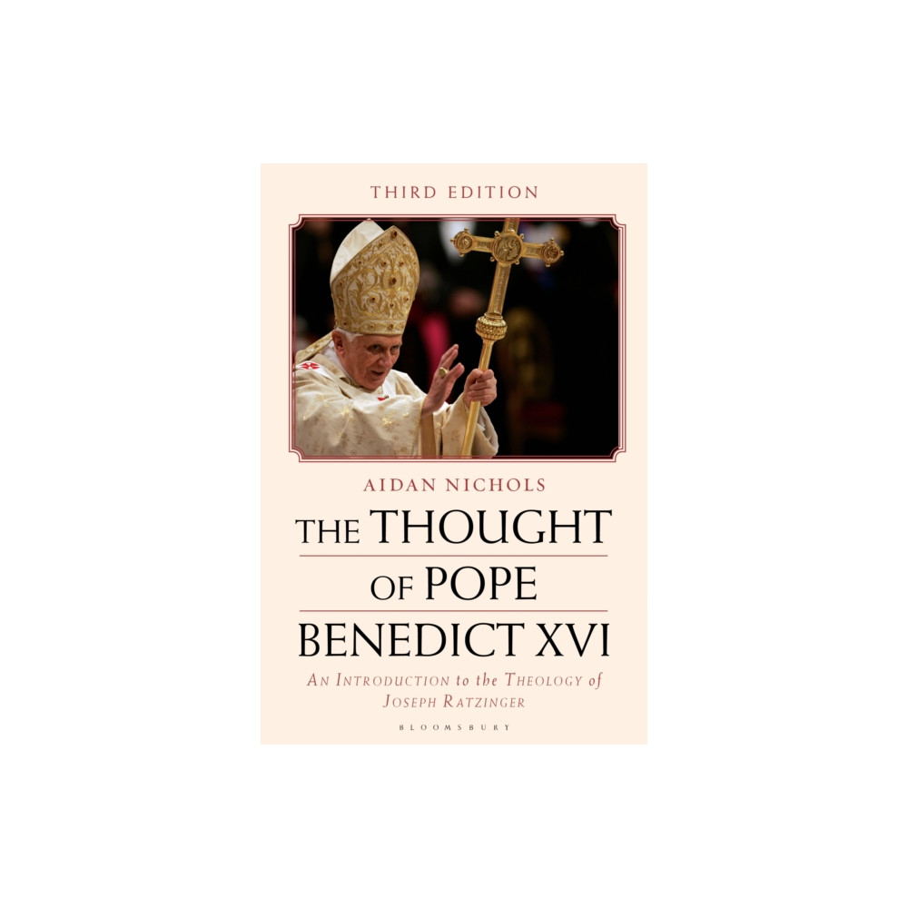 The Thought of Pope Benedict XVI (inbunden, english) Bloomsbury Publishing PLC