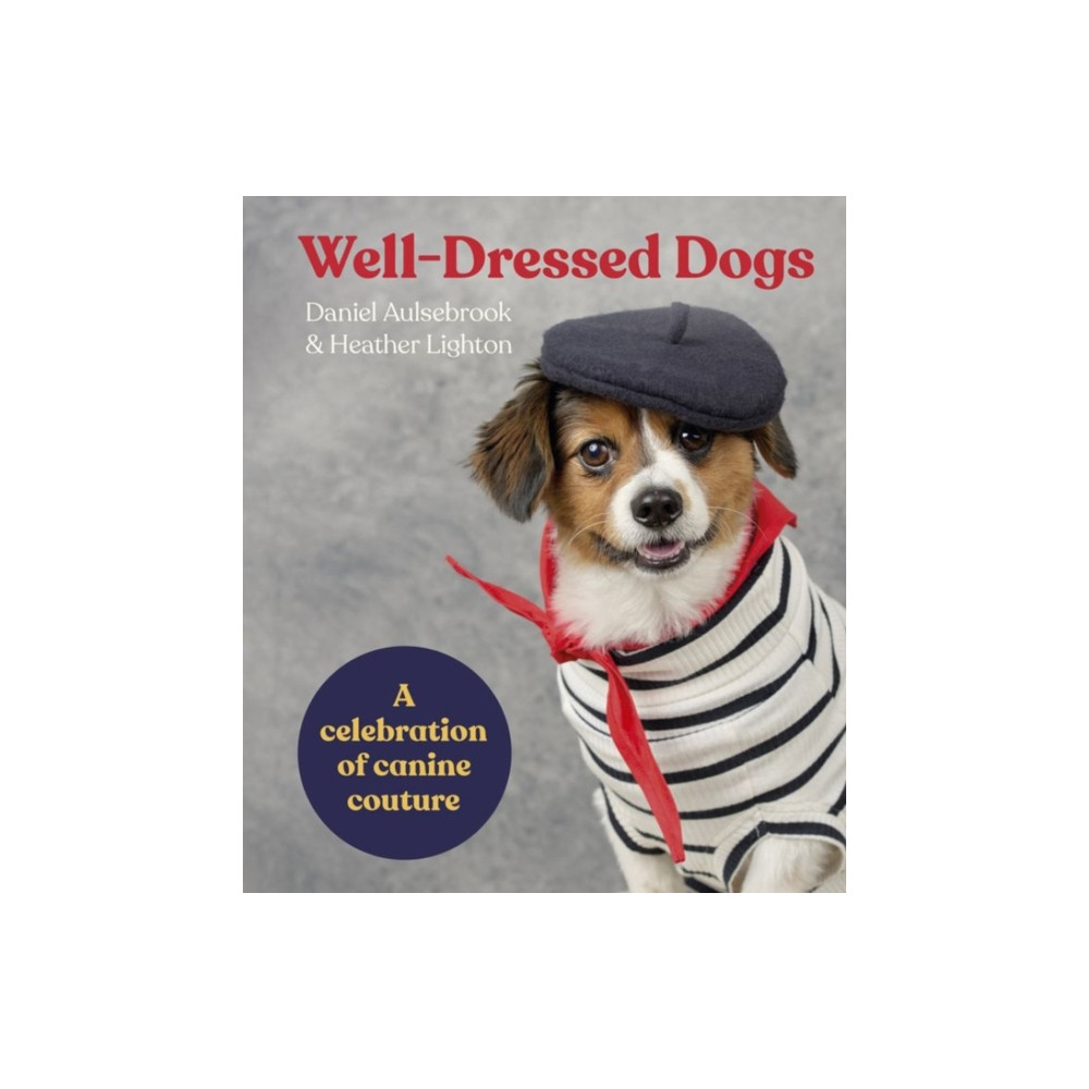 Well-Dressed Dogs (inbunden, english) HarperCollins Publishers (Australia) Pty Ltd