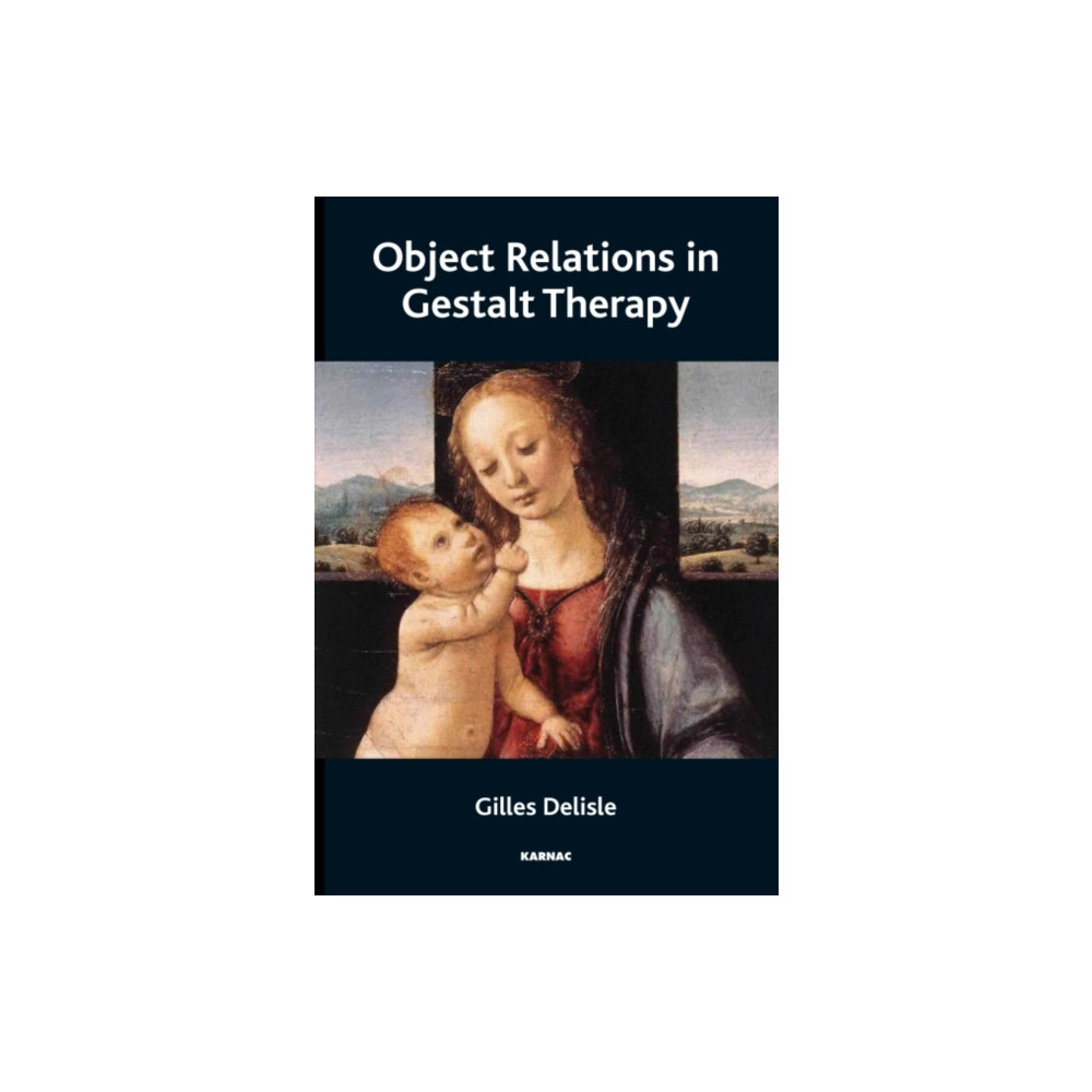 Object Relations in Gestalt Therapy (häftad, english) Taylor & francis ltd