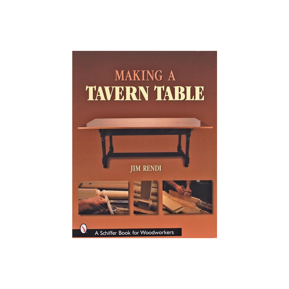 Making A Tavern Table (häftad, english) Jim Rendi