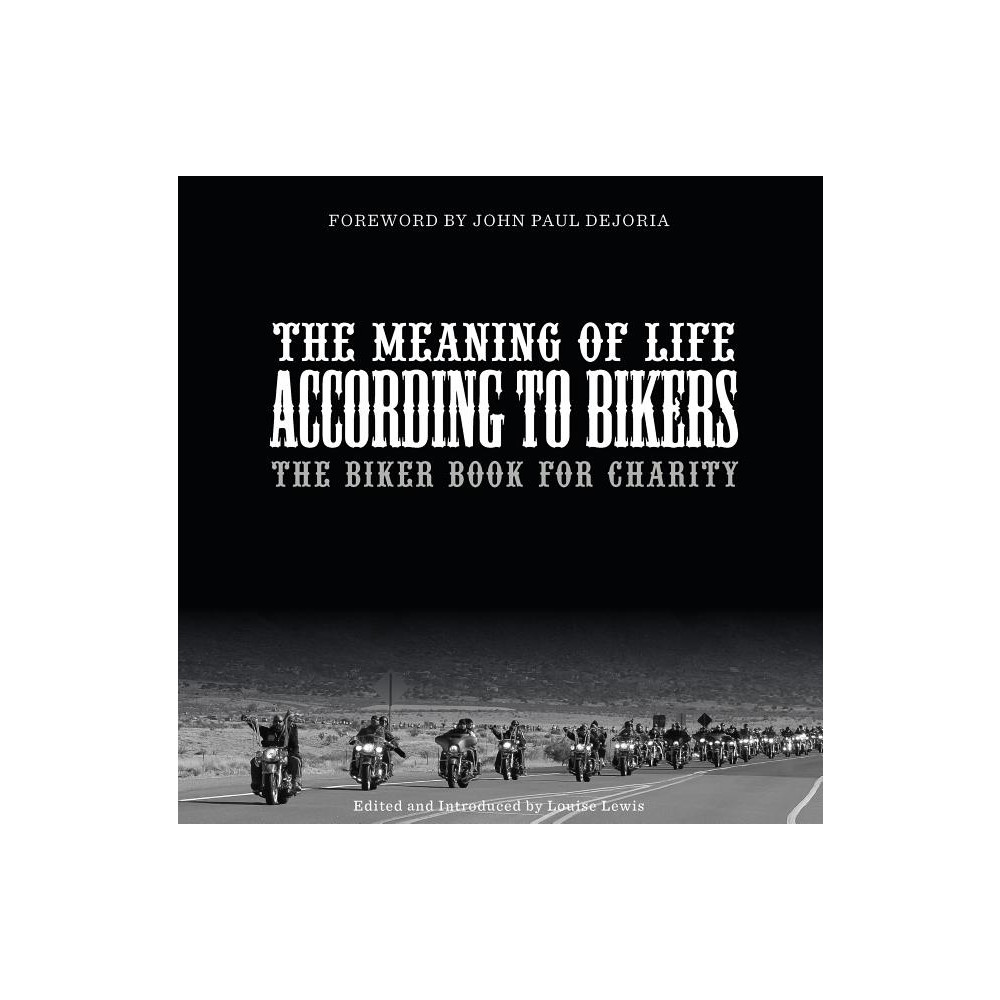 The Meaning Of Life According To Bikers (inbunden, english) Louise Lewis