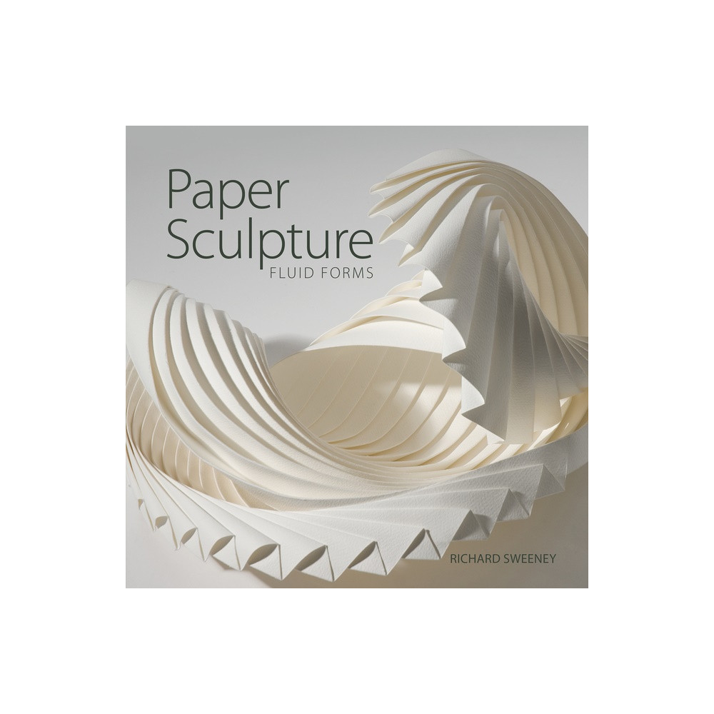 Paper Sculpture : Fluid Forms (häftad, english) Richard Sweeney