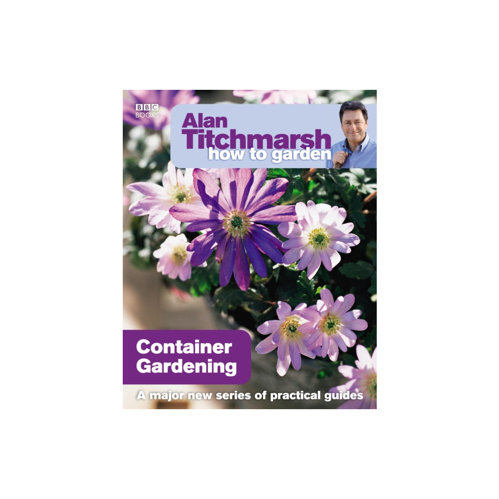 Alan Titchmarsh How to Garden: Container Gardening (häftad, english) Ebury Publishing