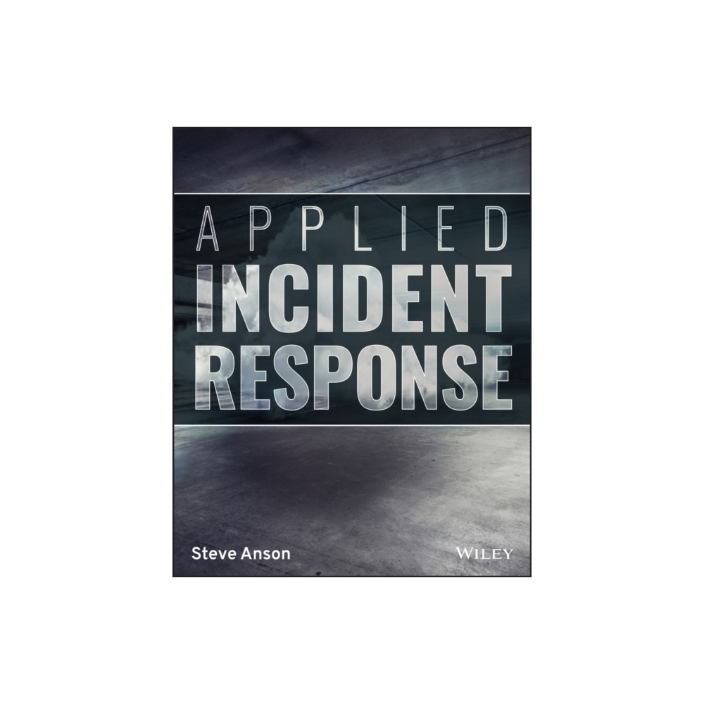 Applied Incident Response (häftad, english) John Wiley & Sons Inc