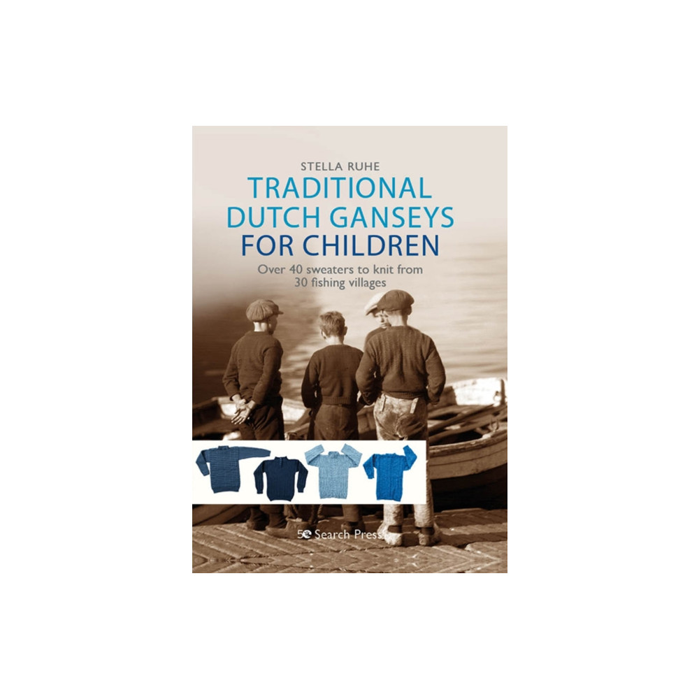 Traditional Dutch Ganseys for Children (inbunden, english) Search Press Ltd