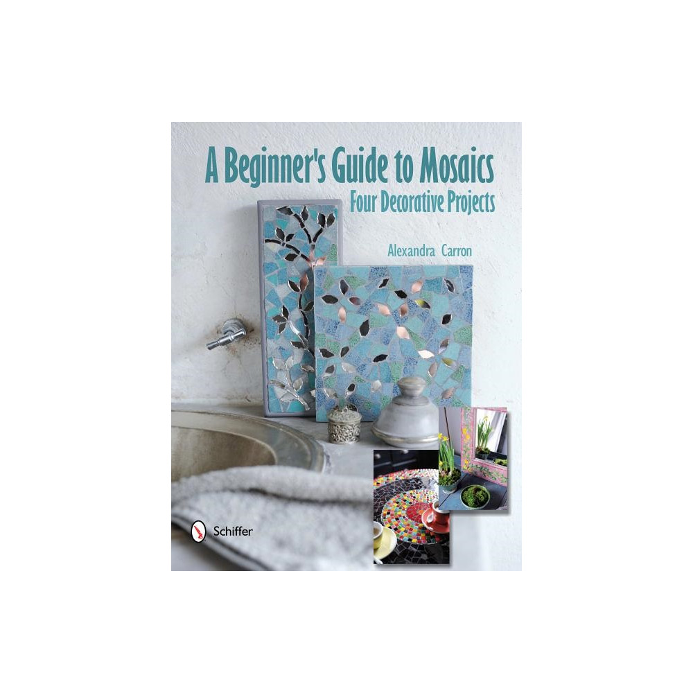 Beginners guide to mosaics: four decorative projects (inbunden, english) Alexandra Carron