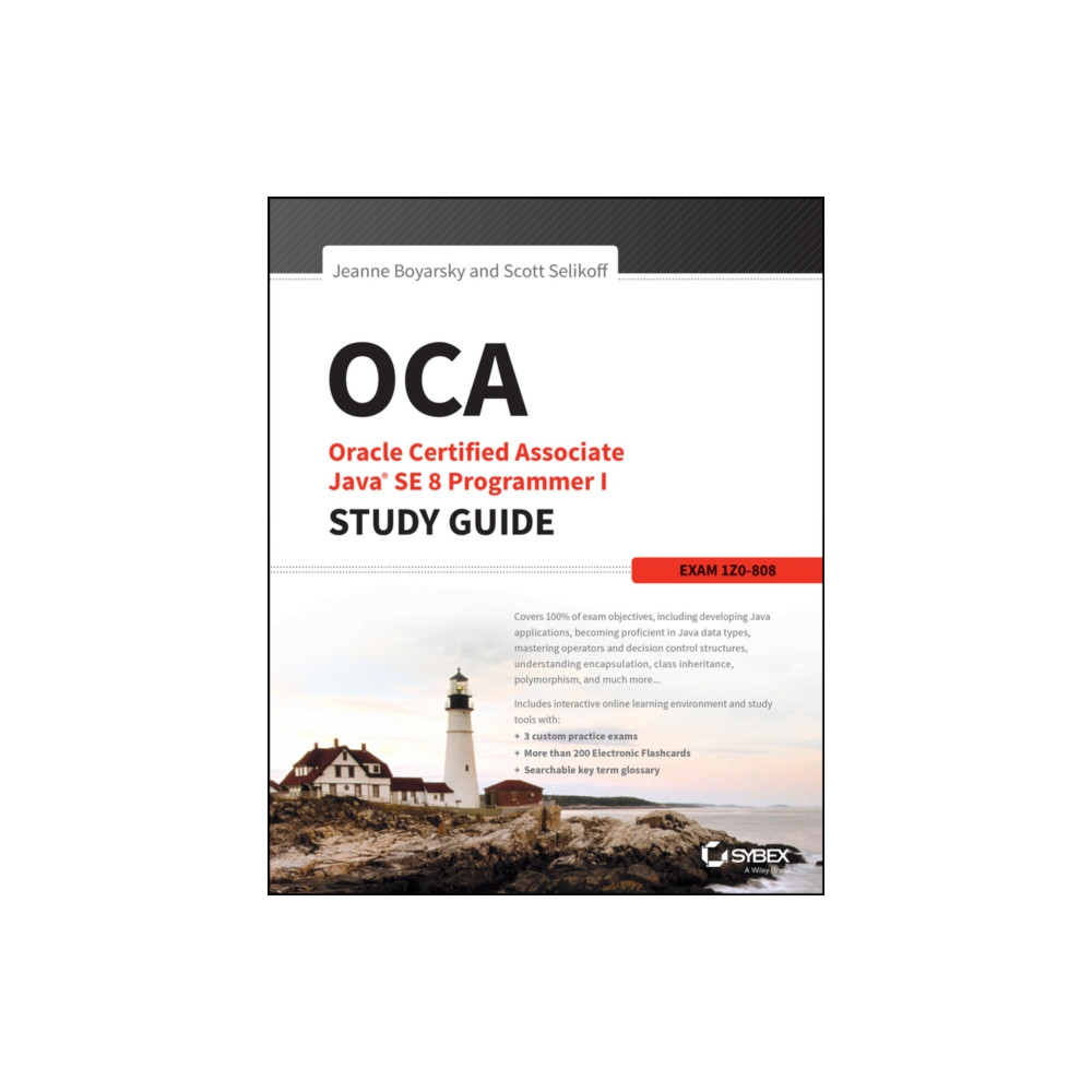 OCA: Oracle Certified Associate Java SE 8 Programmer I Study Guide (häftad, english) John Wiley & Sons Inc