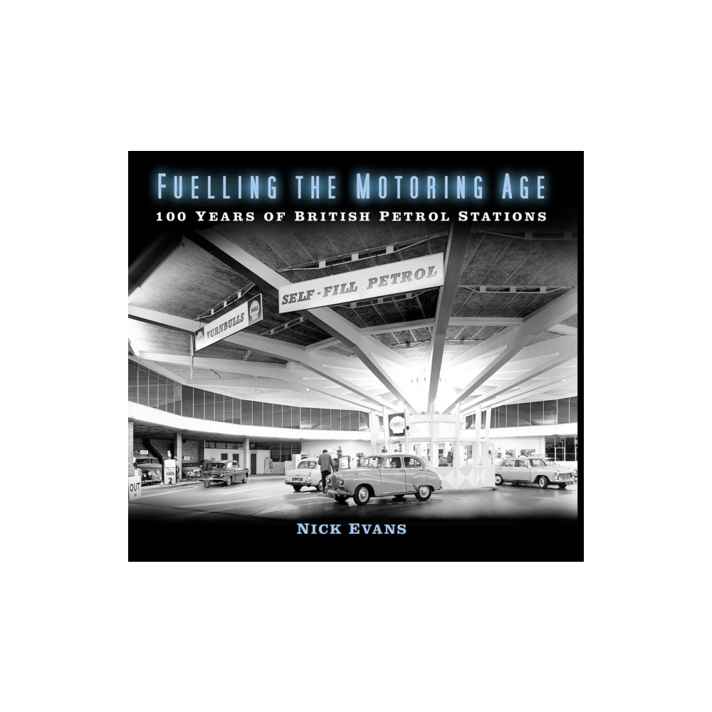 Fuelling the Motoring Age (häftad, english) The History Press Ltd